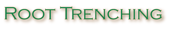 Root Trenchin